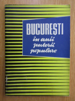 Bucuresti in anii puterii populare