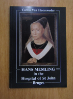 Carlos Van Hooreweder - Hans Memling in the Hospital of St John 