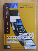 Carmen Ginghina - Imagistica la bolnavi cardiaci (volumul 1)