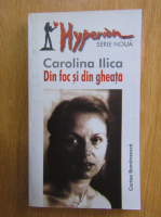 Carolina Ilica - Din foc si din gheata