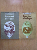 Cezar Bolliac - Excursiuni arheologice (2 volume)