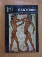 Christos G. Doumas - Santorin. La ville prehistorique de l'Akrotiri