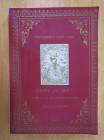 Constantin Erbiceanu - Cronicari greci care au scris despre romani in epoca fanariota (editie facsimil, 1888)