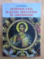 Costin Vasile - Semnificatia icoanei bizantine in ortodoxie