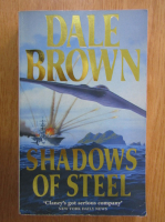 Anticariat: Dale Brown - Shadows of Steel