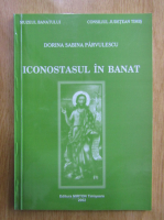 Dorina Sabina Parvulescu - Iconostasul in Banat