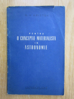 G. A. Aristov - Pentru o conceptie materialista in astronomie