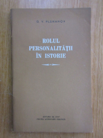 G. V. Plehanov - Rolul personalitatii in istorie