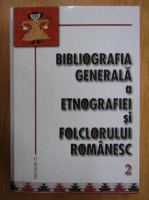 I. Oprisan - Bibliografia generala a etnografiei si folclorului romanesc (volumul 2)