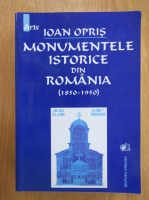 Ioan Opris - Monumentele istorice din Romania
