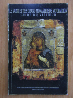 Le saint et tres-grand monastere de Vatopaidion. Guide du visiteur