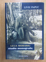 Anticariat: Liviu Papuc - Leca Morariu. Studiu monografic (cu autograful autorului)