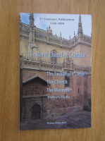 Anticariat: Manuel Reyes Ruiz - The Royal Chapel of Granada. The Exchange. The Church. The Museum. Visitor's Guide