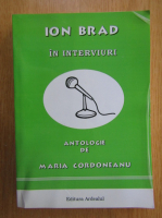 Maria Cordoneanu - Ion Brad in interviuri