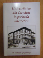 Mircea Grigorovita - Universitatea din Cernauti in perioada interbelica