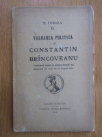 N. Iorga - Valoarea politica a lui Constantin Brincoveanu