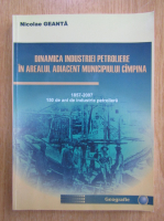 Nicolae Geanta - Dinamica industriei petroliere in arealul adiacent Municipiului Campina