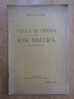 Nicolae Tcaciuc-Albu - Viata si opera lui Ion Sbiera
