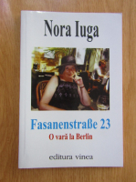 Nora Iuga - Fasanenstrase 23. O vara la Berlin