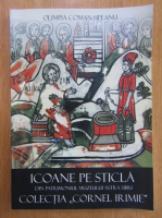 Olimpia Coman Sipeanu - Icoane pe sticla din patrimoniul muzeului Astra Sibiu
