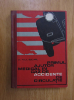 Paul Bildaru - Primul ajutor medical in caz de accidente de circulatie