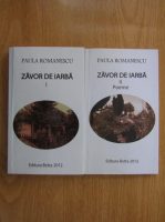 Paula Romanescu - Zavor de iarba (2 volume)