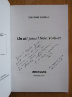 Theodor Damian - Un alt jurnal New York-ez (cu autograful autorului)