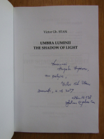 Anticariat: Victor Stan - Umbra luminii (editie bilingva, cu autograful autorului)