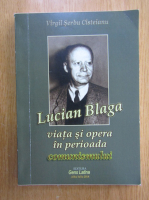 Virgil Serbu Cisteianu - Lucian Blaga, viata si opera in perioada comunismului