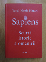 Yuval Noah Harari - Sapiens. Scurta istorie a omenirii
