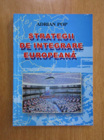Adrian Pop - Strategii de integrare europeana