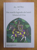 Anticariat: Al. Mitru - Din marile legende ale lumii (volumul 2)