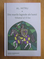 Alexandru Mitru - Din marile legende ale lumii (volumul 2)