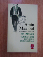 Amin Maalouf - Un fauteuil sur la Seine
