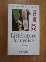 Anthologie de la litterature francaise XXe siecle (volumul 5)