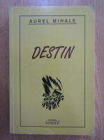 Aurel Mihale - Destin