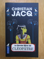 Christian Jacq - Le dernier reve de Cleopatre