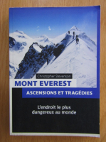Christopher Stevenson - Mont Everest. Ascensions et tragedies