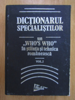 Dictionarul specialistilor. Un Who's Who in stiinta si tehnica romaneasca (volumul 2)