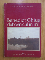 Gheorghe Vasilescu - Benedict Ghius, duhovnicul inimii