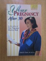 Glade B. Curtis - Your Pregnancy After 30