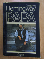Anticariat: Gregory H. Hemingway - Papa