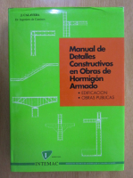 Anticariat: J. Calavera - Manual de Detalles Constructivos en Obras de Hormigon Armado