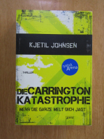 Anticariat: Kjetil Johnsen - Die Carrington katastrophe