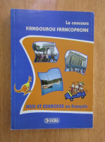 Le concours Kangourou francophone. Jeux et exercices en francais