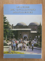Le musee des civilisations anatoliennes