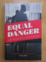 Anticariat: Leonardo Sciascia - Equal Danger