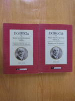 M. D. Ionescu - Dobrogea in pragul veacului al XX-lea (2 volume, editii facsimil 1904)