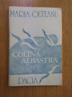 Maria Olteanu - Colina albastra
