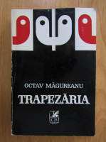 Anticariat: Octav Magureanu - Trapezaria